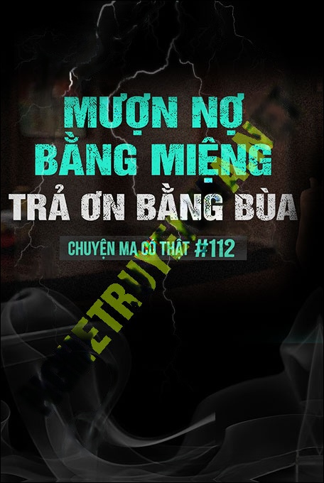 Mượn Nợ Bằng Miệng Trả Ơn Bằng Bùa