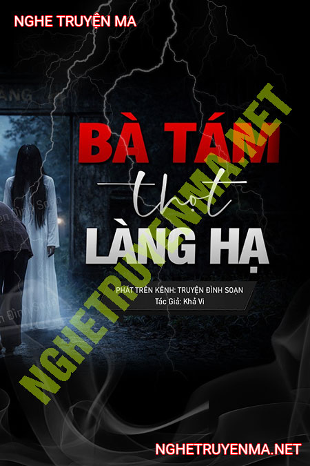 Nghe truyện Nghiệp Bà Tám Thọt Làng Hạ