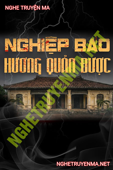Nghiệp Báo Hương Quản Được
