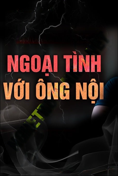 Ngoại Tình Với Ông Nội