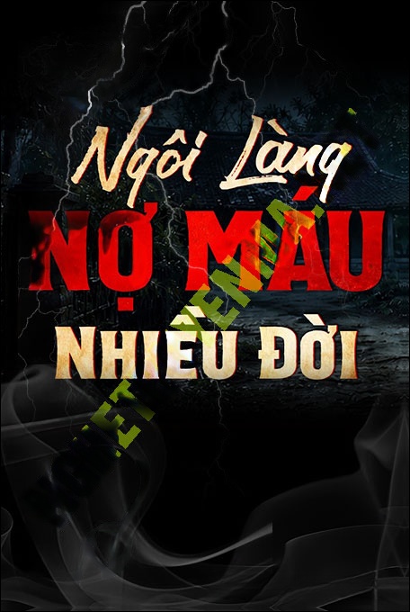 Nghe truyện Ngôi Làng Nhiều Đời Nợ Máu