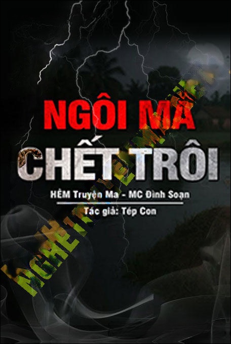 Ngôi Mả C.hết Trôi