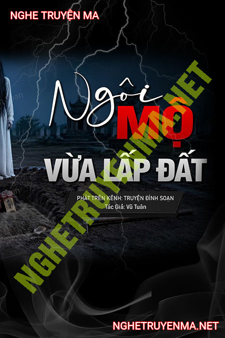 Nghe truyện Ngôi Mộ Vừa Lấp Đất