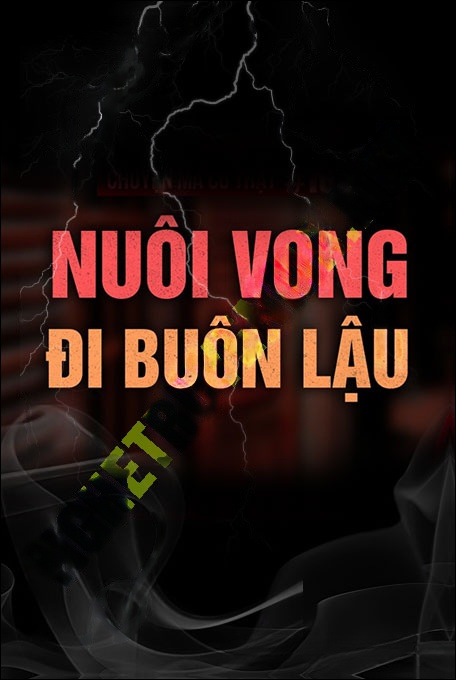 Nghe truyện Nuôi Vong Đi Buôn Lậu
