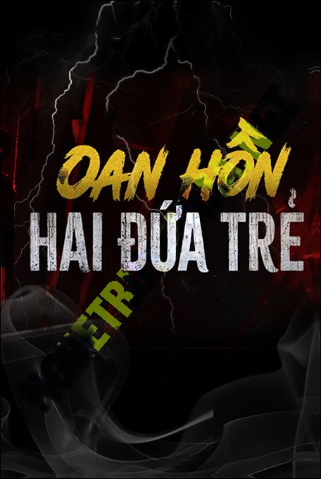 Nghe truyện Oan Hồn 2 Đứa Trẻ