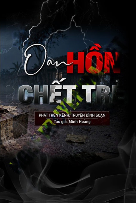 Nghe truyện Oan Hồn C.hết Trẻ