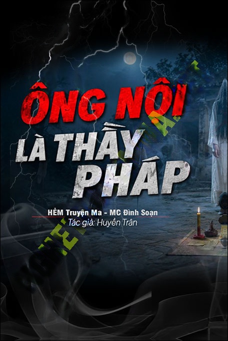 Nghe truyện Ông Nội Tôi Là Thầy Pháp