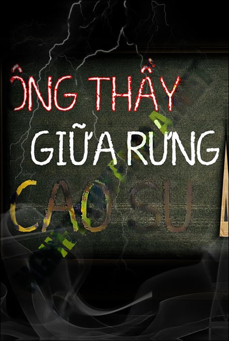 Ông Thầy Giữa Rừng Cao Su