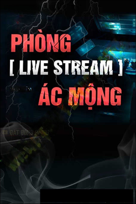 Phòng Livestream Ác Mộng