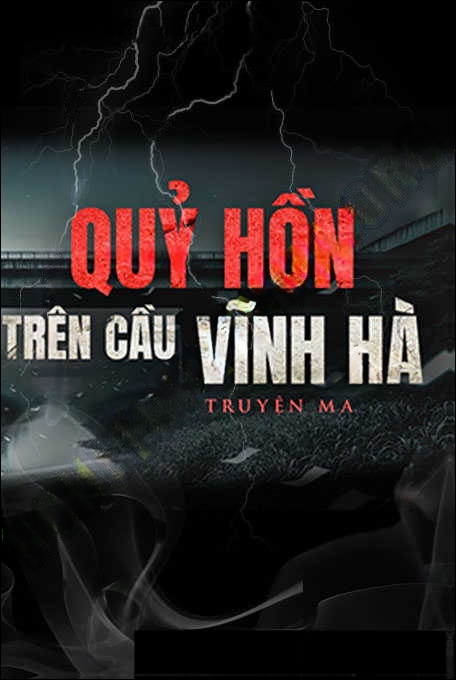 Quỷ Hồn Trên Cầu Vĩnh Hà