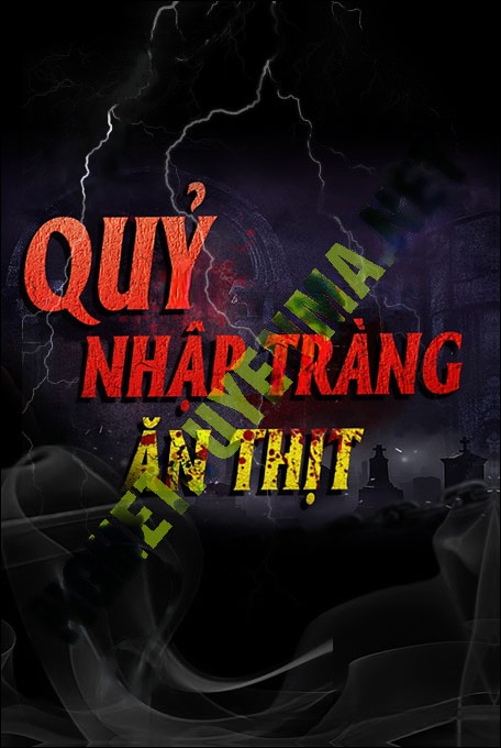 Nghe truyện Quỷ Nhập Tràng Ăn Thịt