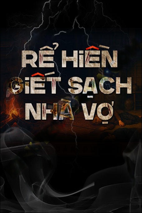 Rể Hiền G.iết Sạch Nhà Vợ