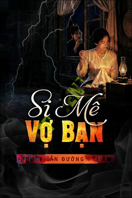 Si Mê Vợ Bạn