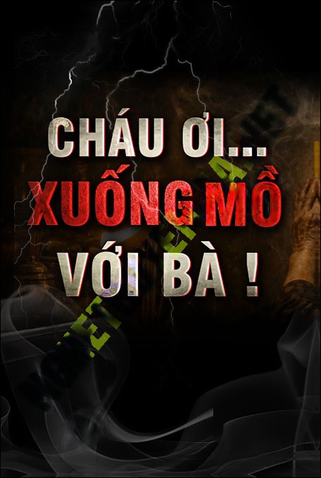 Cháu Ơi Xuống Mồ Với Bà
