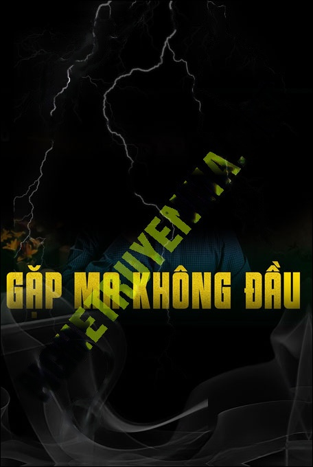 Đi Giữ Vịt Gặp Ma Không Đầu