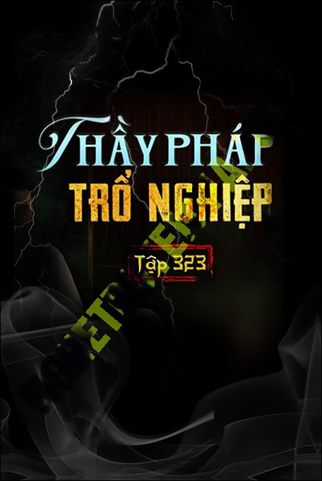 Nghe truyện Thầy Pháp Trổ Nghiệp