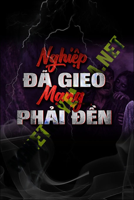 Nghe truyện Nghiệp Đã Gieo Mạng Phải Đền