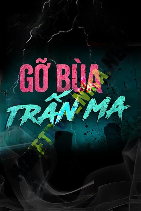 Gỡ Bùa Trấn Ma