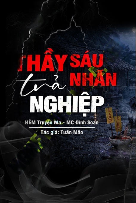 Nghe truyện Thầy Sáu Nhận Trả Nghiệp
