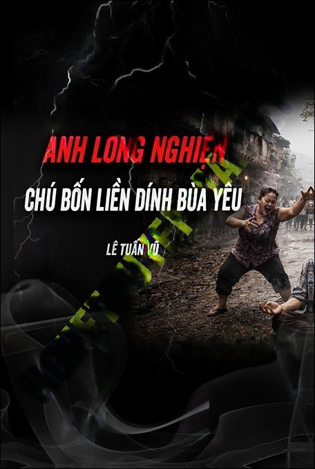 Chú Bốn Liền Dính Bùa Yêu