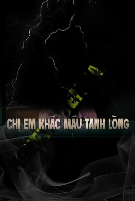 Nghe truyện Chị Em Khác Máu Tanh Lòng