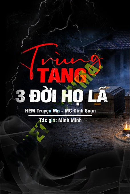 Trùng Tang 3 Đời Dòng Họ Lã