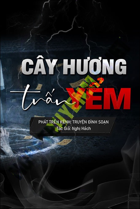 Nghe truyện Cây Hương Trấn Yểm