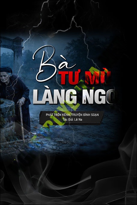 Nghe truyện Bà Tư Mù Làng Ngọ