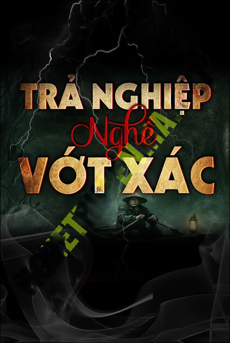 Nghe truyện Trả Nghiệp Nghề Vớt X.ác