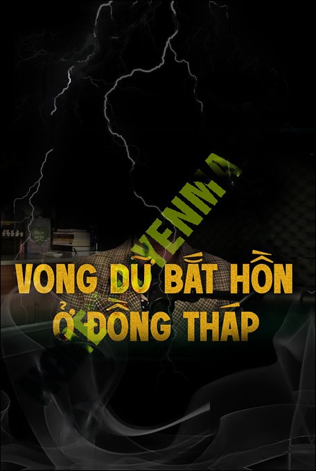 Nghe truyện Vong Nữ Bắt Hồn Ở Đồng Tháp