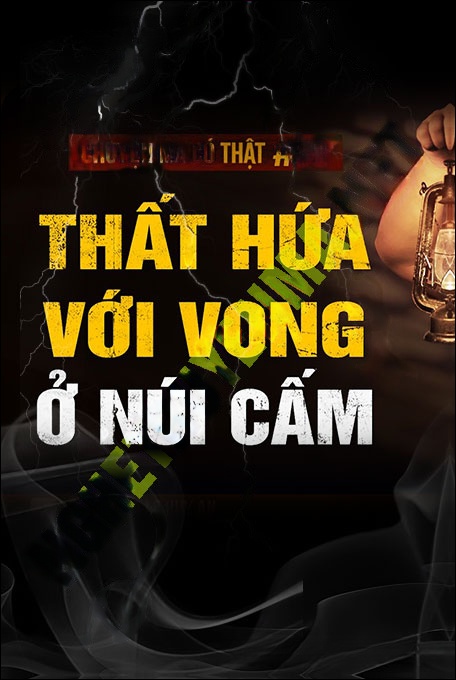 Nghe truyện Thất Hứa Với Vong Ở Núi Cấm