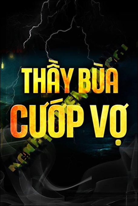 Thầy Bùa Cướp Vợ