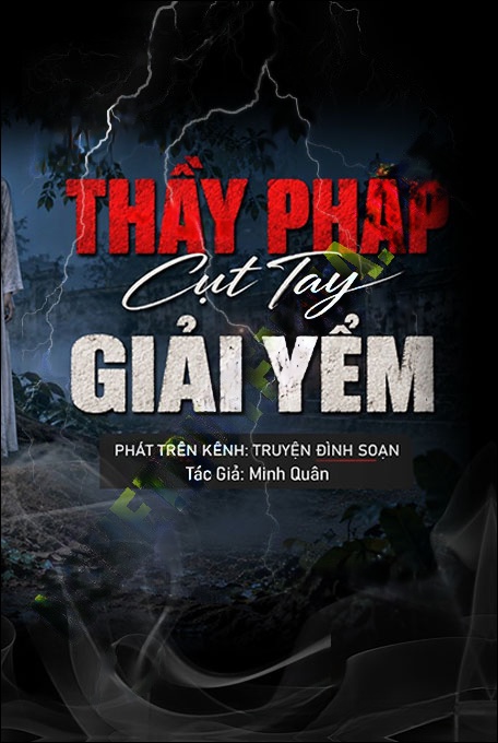 Thầy Pháp Cụt Tay Giải Trấn Yểm