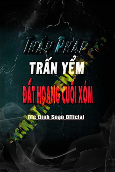 Thầy Pháp Trấn Yểm Đất Hoang Cuối Xóm