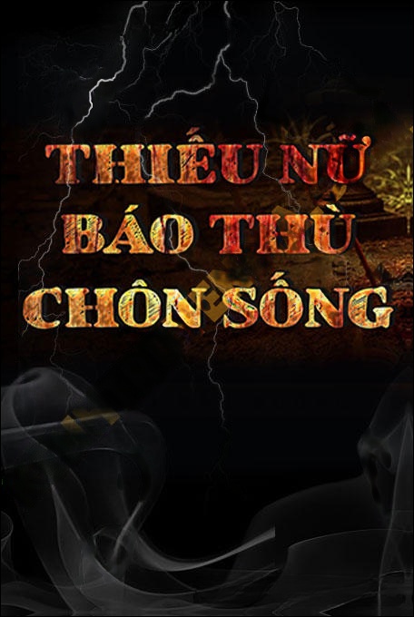 Thiếu Nữ Báo Thù Chôn Sống