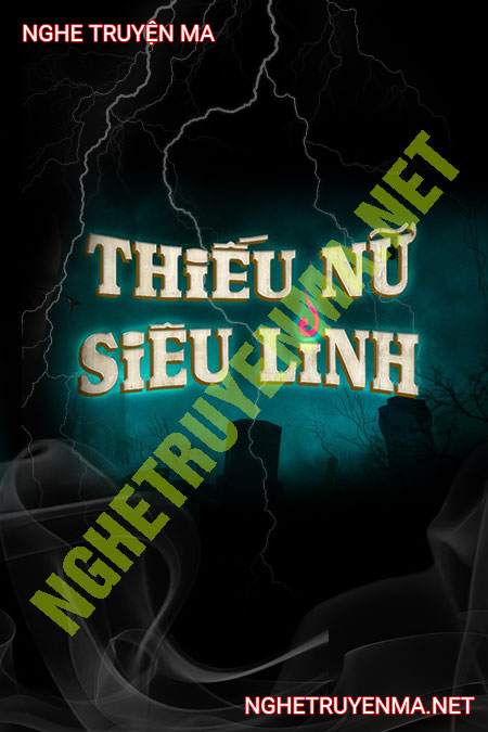 Nghe truyện Thiếu Nữ Siêu Linh