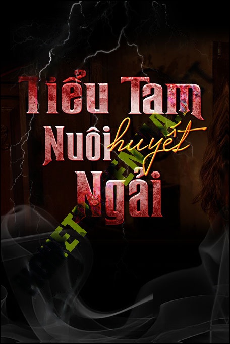 Nghe truyện Tiểu Tam Nuôi Huyết Ngải