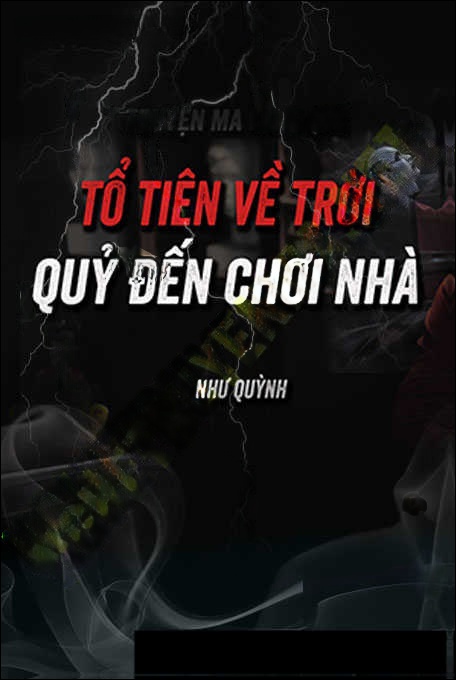 Tổ Tiên Về Trời Quỷ Vào Nhà Chơi