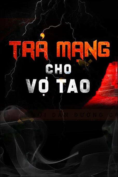 Trả Mạng Cho Vợ Tao