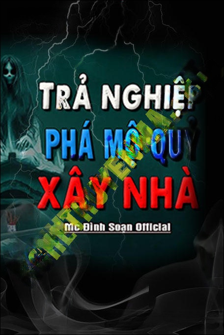 Trả Nghiệp Phá Mộ Quỷ Xây Nhà