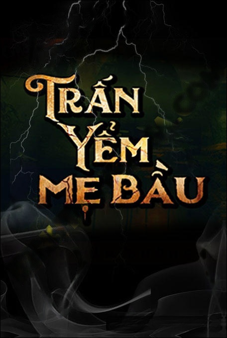Trấn Yểm Mẹ Bầu