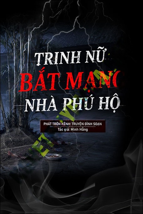 Nghe truyện Trinh Nữ Bắt Mạng Nhà Phú Hộ