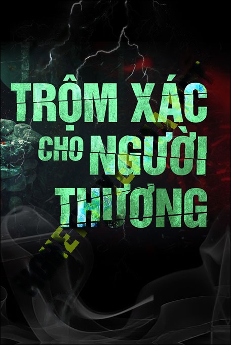 Nghe truyện Trộm X.ác Cho Người Thương
