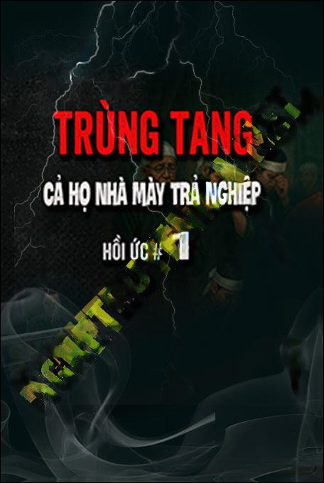 Trùng Tang Cả Họ Mày Trả Nghiệp