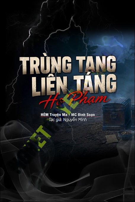Nghe truyện Trùng Tang Liên Táng Nhà Họ Phạm