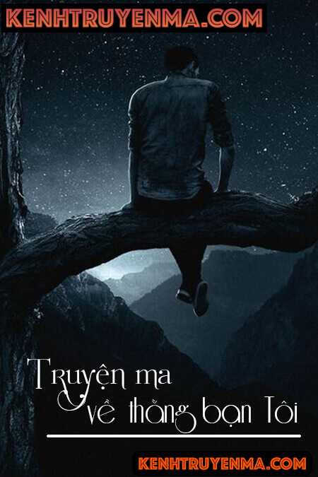 Truyện Ma Về Thằng Bạn Tôi
