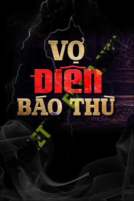 Vợ Điên Báo Thù