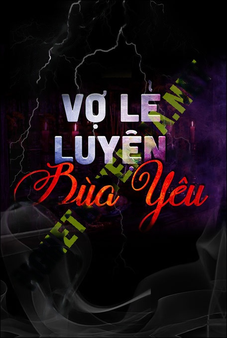 Nghe truyện Vợ Lẽ Luyện Bùa Yêu