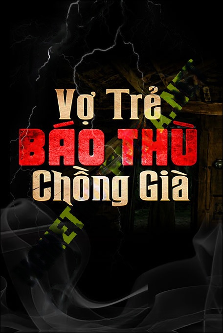 Nghe truyện Vợ Trẻ Báo Thù Chồng Già