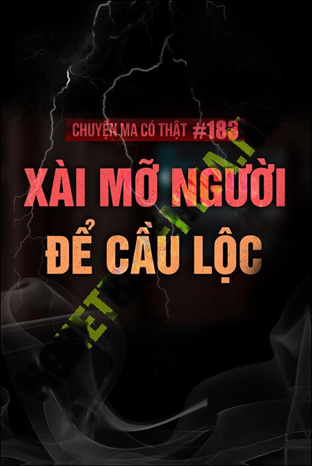 Xài Mỡ Người Để Cầu Lộc